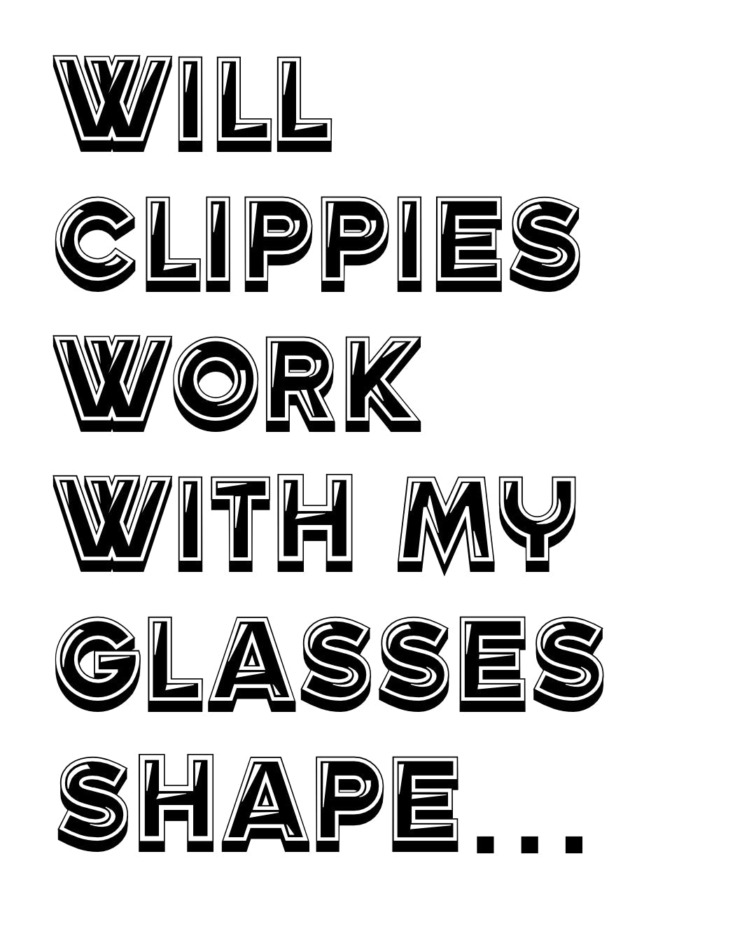 Will Clippies Work with my Glasses Shape?